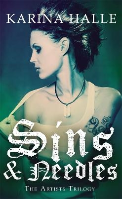 Sins & Needles (The Artists Trilogy 1) - Karina Halle