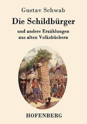 Die Schildb&uuml;rger - Gustav Schwab