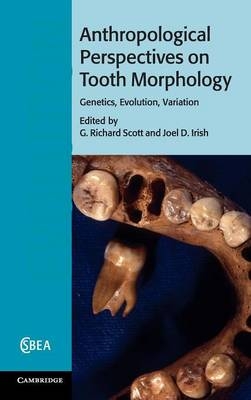 Anthropological Perspectives on Tooth Morphology - 