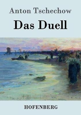 Das Duell - Anton Tschechow