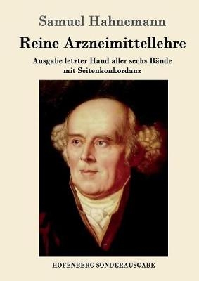 Reine Arzneimittellehre - Samuel Hahnemann