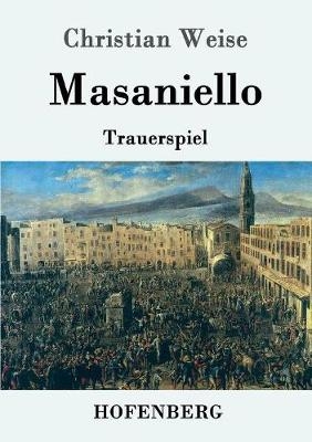 Masaniello - Christian Weise