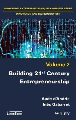 Building 21st Century Entrepreneurship - Aude d'Andria, In&egrave;s Gabarret