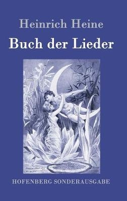 Buch der Lieder - Heinrich Heine