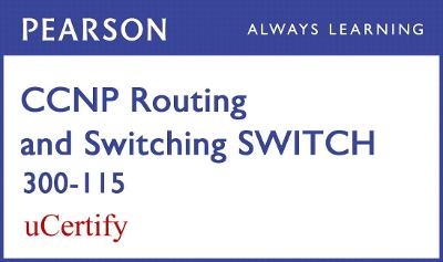 CCNP R&S SWITCH 300-115 Pearson uCertify Course Student Access Card - David Hucaby