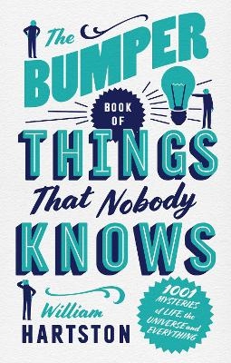 The Bumper Book of Things That Nobody Knows - William Hartston
