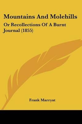 Mountains And Molehills - Frank Marryat
