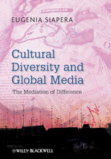Cultural Diversity and Global Media - Eugenia Siapera