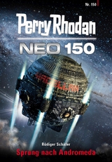 Perry Rhodan Neo 150: Sprung nach Andromeda -  R&uuml;diger Sch&auml;fer