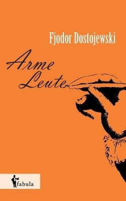 Arme Leute - Fjodor M. Dostojewskij