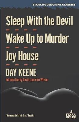 Sleep With the Devil / Wake Up to Murder / Joy House - Day Keene