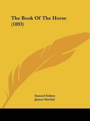 The Book Of The Horse (1893) - Samuel Sidney