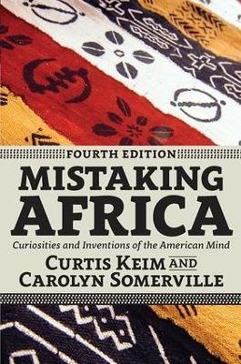 Mistaking Africa (Fourth Edition) - Curtis A. Keim, Carolyn Somerville