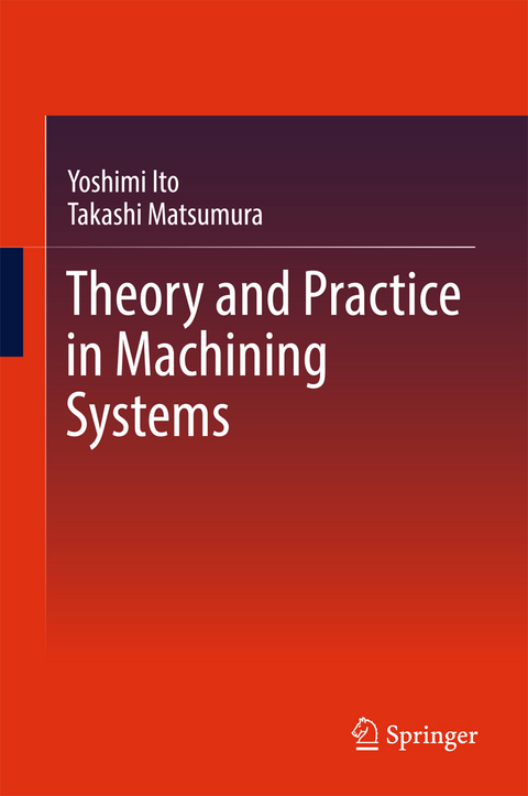 Theory and Practice in Machining Systems - Yoshimi Ito, Takashi Matsumura