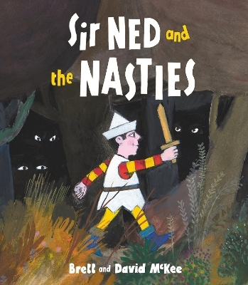 Sir Ned and the Nasties - Brett McKee
