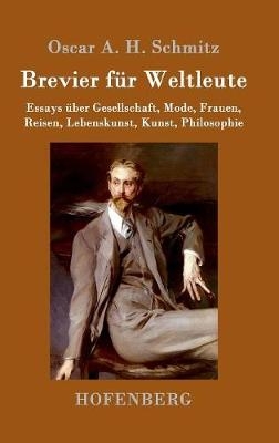 Brevier f&Atilde;&frac14;r Weltleute - Oscar A. H. Schmitz