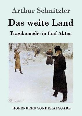 Das weite Land - Arthur Schnitzler