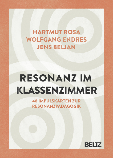 Resonanz im Klassenzimmer - Hartmut Rosa, Wolfgang Endres, Jens Beljan