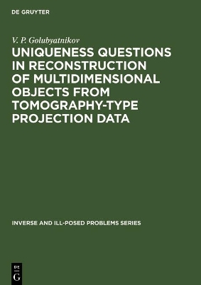 Uniqueness Questions in Reconstruction of Multidimensional Objects from Tomography-Type Projection Data