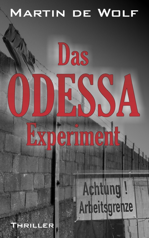 Das ODESSA-Experiment - Martin de Wolf