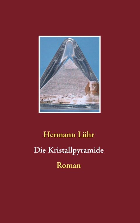 Die Kristallpyramide - Hermann L&uuml;hr