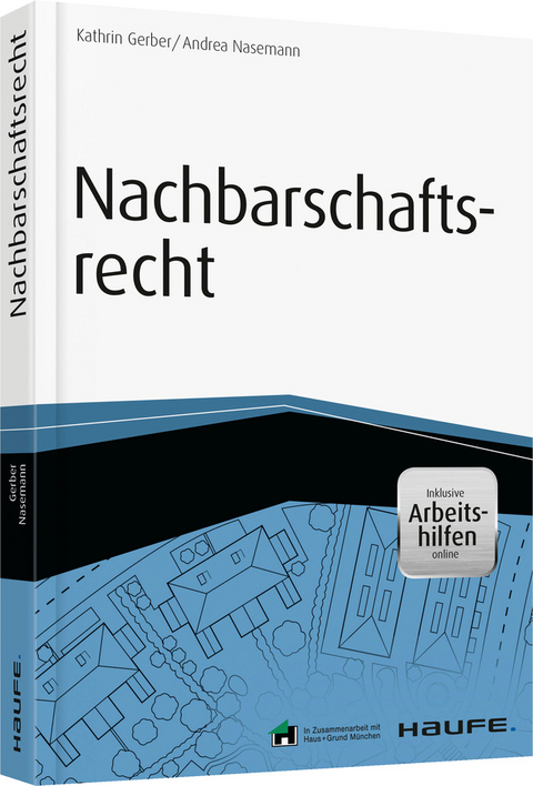 Nachbarschaftsrecht - inkl. Arbeitshilfen online - Kathrin Gerber, Andrea Nasemann