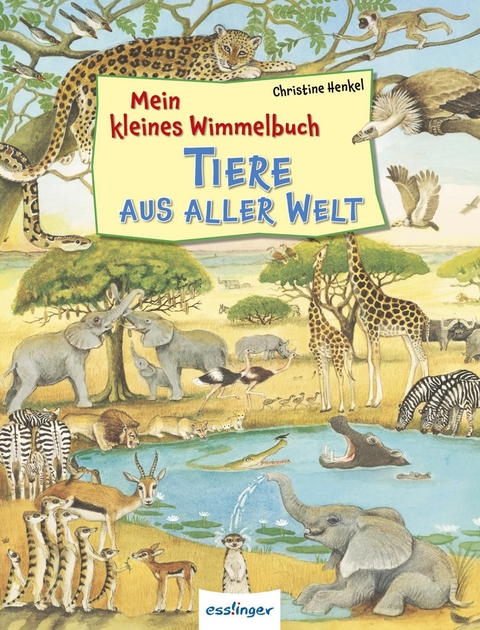 Mein kleines Wimmelbuch &ndash; Tiere aus aller Welt