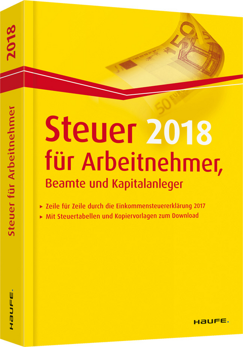 Steuer 2018 für Arbeitnehmer, Beamte und Kapitalanleger - Willi Dittmann, Dieter Haderer, Rüdiger Happe