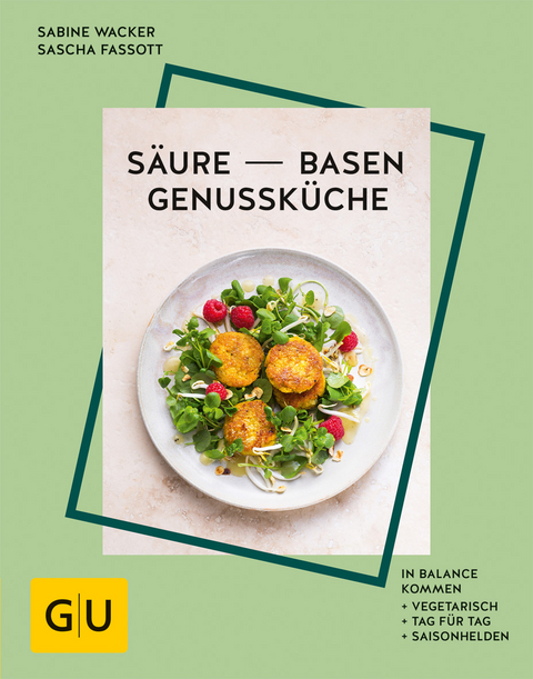 S&auml;ure-Basen-Genussk&uuml;che - Sascha Fassott, Sabine Wacker