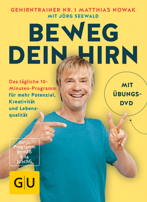 Beweg dein Hirn - Matthias Nowak, Jörg Seewald