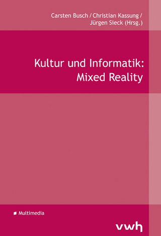 Kultur und Informatik: Mixed Reality