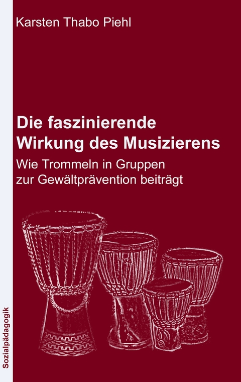 Die faszinierende Wirkung des Musizierens - Karsten Thabo Piehl