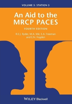 An Aid to the MRCP PACES, Volume 3 - Robert E. J. Ryder, M. Afzal Mir, Anne Freeman, Edward Fogden