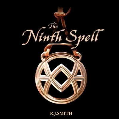 The Ninth Spell - R. J. Smith