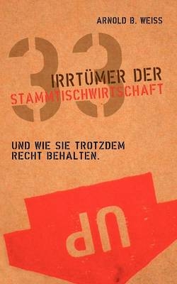 33 Irrtümer der Stammtischwirtschaft