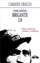 Come divenni brigante 2.0 - Carmine Crocco