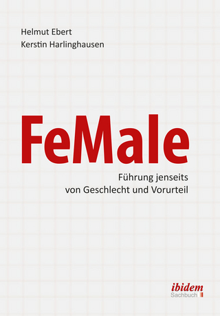 FeMale ‐ Führung jenseits von Geschlecht und Vorurteil