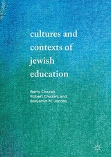 Cultures and Contexts of Jewish Education - Barry Chazan, Robert Chazan, Benjamin M. Jacobs