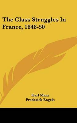 The Class Struggles In France, 1848-50