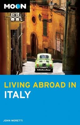 Moon Living Abroad in Italy (3rd ed)