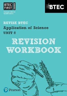 Pearson REVISE BTEC First in Applied Science: Application of Science Unit 8 Revision Guide - for 2026, 2027 exams - Jennifer Stafford-Brown