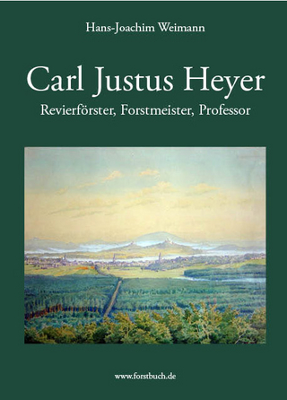 Carl Justus Heyer Revierförster, Forstmeister, Professor