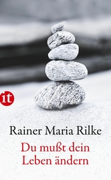 Du mu&szlig;t Dein Leben &auml;ndern - Rainer Maria Rilke