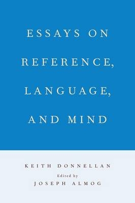 Essays on Reference, Language, and Mind - Keith Donnellan