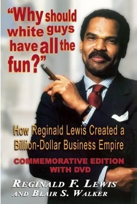 Why Should White Guys Have All the Fun? - Reginald F Lewis, Blair S Walker