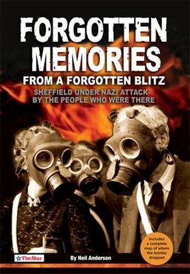 Forgotten Memories from a Forgotten Blitz - Neil Anderson