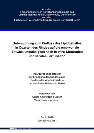 Untersuchung zum Einfluss des Lipidgehaltes in Oozyten des Rindes auf die embryonale Entwicklungsfähigkeit nach In-vitro-Maturation und In-vitro-Fertilisation