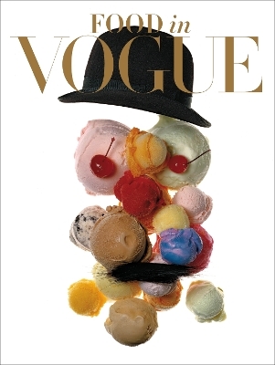 Food in Vogue -  Editors of American Vogue