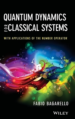 Quantum Dynamics for Classical Systems