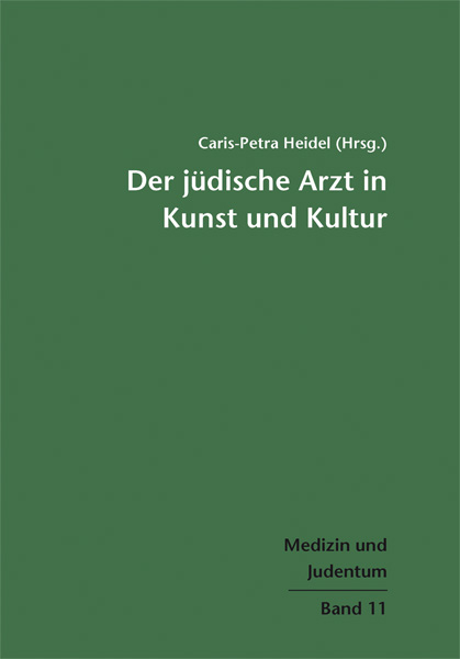 Der j&uuml;dische Arzt in Kunst und Kultur - 